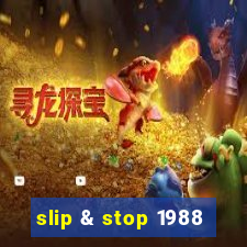 slip & stop 1988